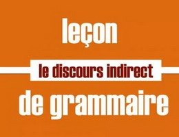 Lời nói gián tiếp trong tiếng Pháp ở thì hiện tại - Học tiếng Pháp online